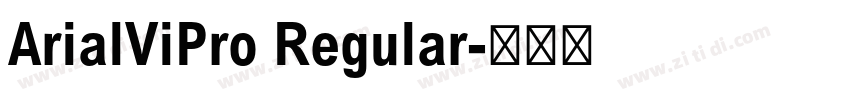 ArialViPro Regular字体转换